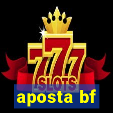 aposta bf